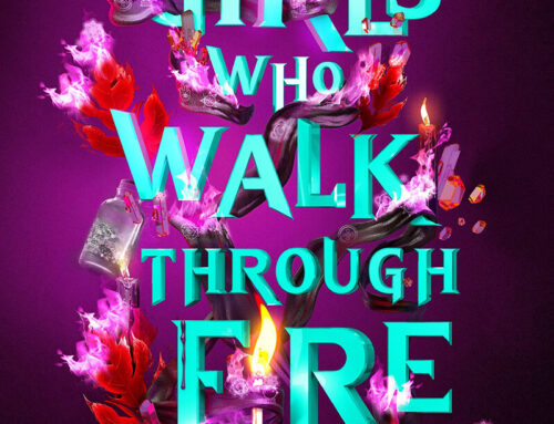 For Girls Who Walk Through Fire by Kim DeRose